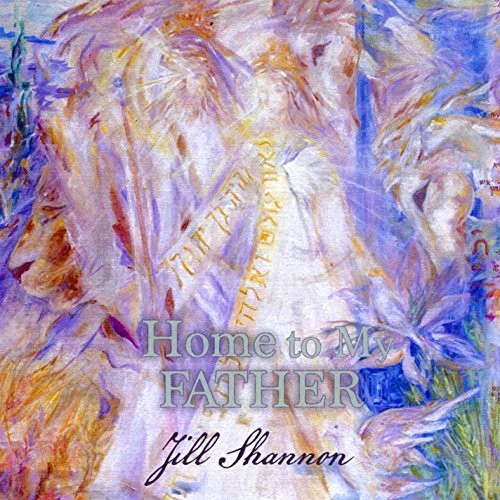 Jill Shannon - Home To My Father