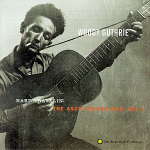 Woody Guthrie - Hard Travelin: Asch Recordings 3