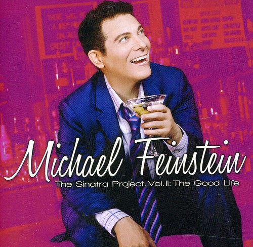 Michael Feinstein - Sinatra Project, Vol. II: The Good Life
