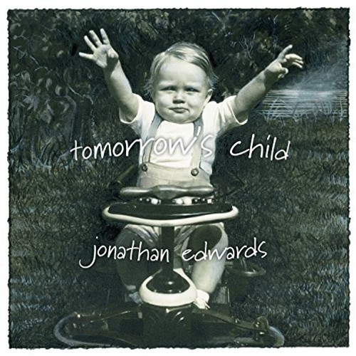 Jonathan Edwards - Tomorrow's Child
