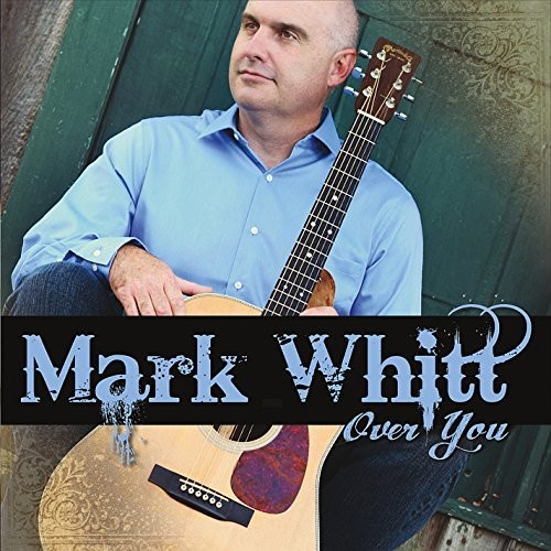 Mark Whitt - Over You