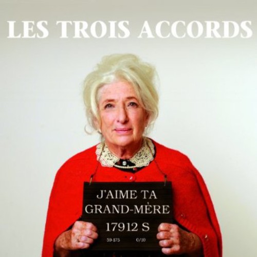 Trois Accords - J Aime Ta Grand-Mere [Import]