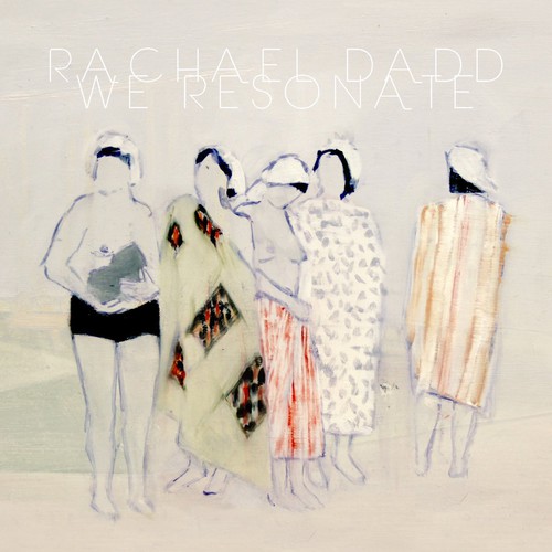 Rachael Dadd - We Resonate