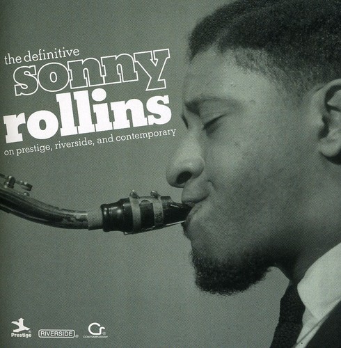 The Definitive Sonny Rollins On Prestige, Riverside and Contemporary