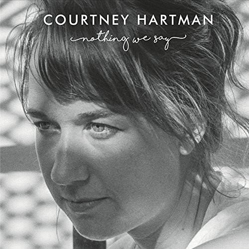 Courtney Hartman - Nothing We Say - EP
