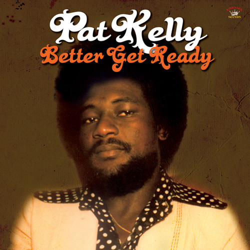 Pat Kelly - Better Get Ready