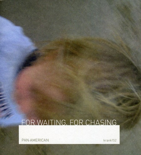 Pan American - For Waiting for Chasing