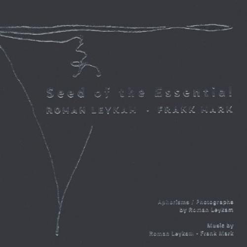 Roman Leykam - Seed of the Essential