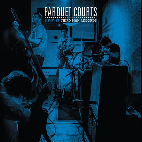 Parquet Courts - Live At Third Man Records [Vinyl]