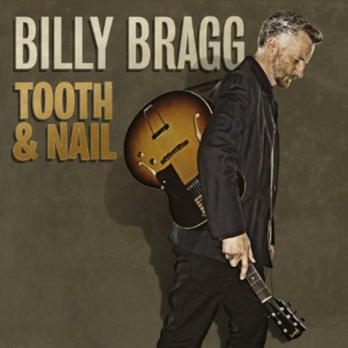 Billy Bragg - Tooth and Nail