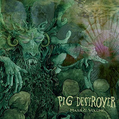 Pig Destroyer - Pig Destroyer : Mass & Volume