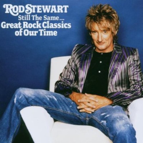 Rod Stewart - Still The Same Great Rock Classics Of Our Time [Import]