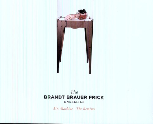 Brandt Brauer Frick - Mr. Machine: The Remixes