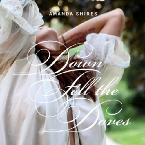 Amanda Shires - Down Fell The Doves [Download Included]