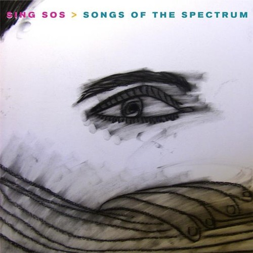  - Sing Sos: Songs of the Spectrum [Digipak]