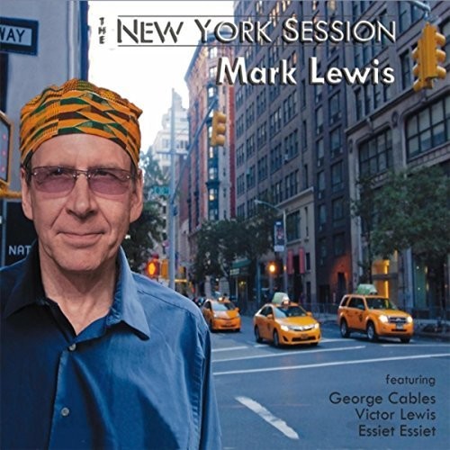 Mark Lewis - New York Session (Feat. George Cables, Victor Lewis/Essiet Essiet)
