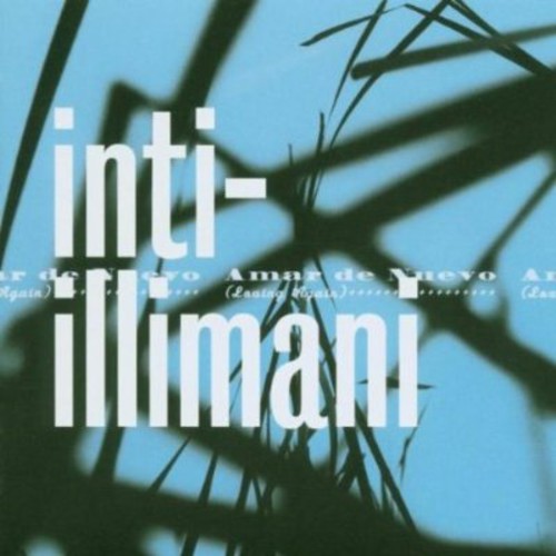 Inti-Illimani - Amar de Nuevo