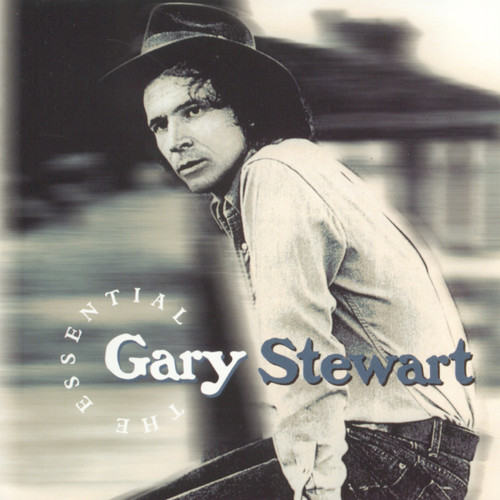 Gary Stewart - Essential Gary Stewart