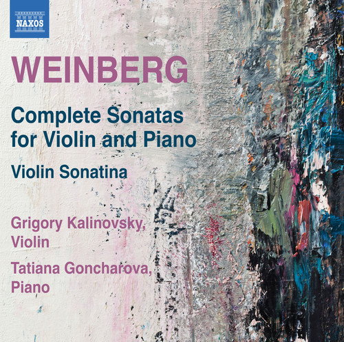 Weinberg / Kalinovsky / Goncharova - Mieczyslaw Weinberg: Complete Sonatas for Violin & Piano