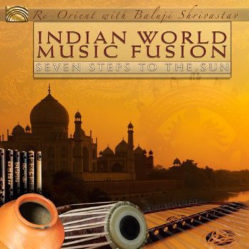 Indian World Music Fusion: Seven Steps to the Sun
