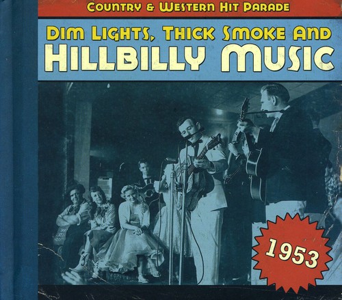 Dim Lights Thick Smoke & Hillbilly Music Country - 1953-Dim Lights Thick Smoke & Hilbilly Music Count [Import]