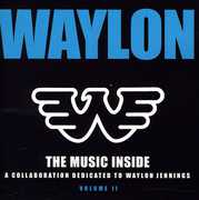 Waylon: The Music Inside - A Collaboration Dedicated to Waylon Jenning's, Vol. 2