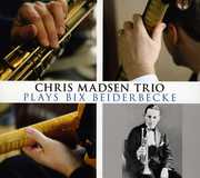 Chris Madsen Trio Plays Bix Beiderbecke