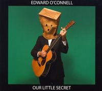 Edward O'connell - Our Little Secret