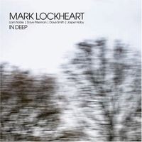 Mark Lockheart - In Deep