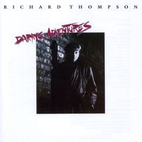 Richard Thompson - Daring Adventures [Import]