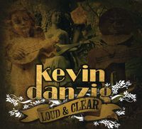 Kevin Danzig - Loud & Clear
