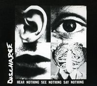 Discharge - Hear Nothing See Nothing Say Nothing [Import]