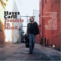 Hayes Carll - Trouble in Mind