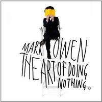 Mark Owen - Art Of Doing Nothing [Import]