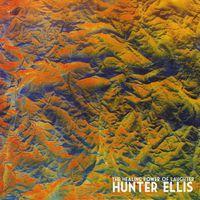 Hunter Ellis - Healing Power of Laughter