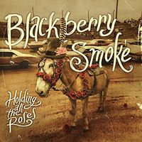 Blackberry Smoke - Holding All the Roses