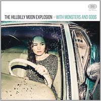 Hillbilly Moon Explosion - With Monsters & Gods