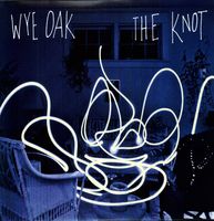 Wye Oak - Knot [Download Included]