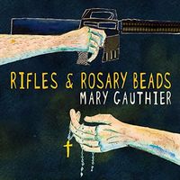 Mary Gauthier - Rifles And Rosary Beads