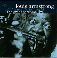 Louis Armstrong - What a Wonderful World-The Great Satchmo Live