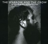 William Fitzsimmons - The Sparrow and The Crow