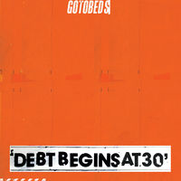 The Gotobeds - Debt Begins At 30 [LP]