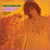 The Flaming Lips - Death Trippin' At Sunrise: Rarities, B-Sides & Flexi-Discs 1986-1990 [2LP]