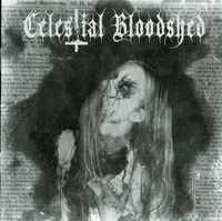 Celestial Bloodshed - Cursed Scarred and Forever Possessed