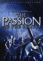 The Passion Of The Christ [Movie] - The Passion Of The Christ: Definitive Edition