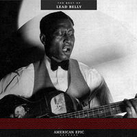 Lead Belly - American Epic: The Best of Lead Belly [LP]