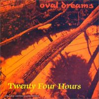 Twenty Four Hours - Oval Dreams [Import]