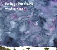The Deep Dark Woods - Winter Hours