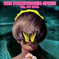Polyphonic Spree - Yes It's True