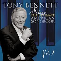 Tony Bennett - Sings The Ultimate American Songbook, Vol. 1